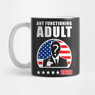 Any Functioning Adult'20 Mug